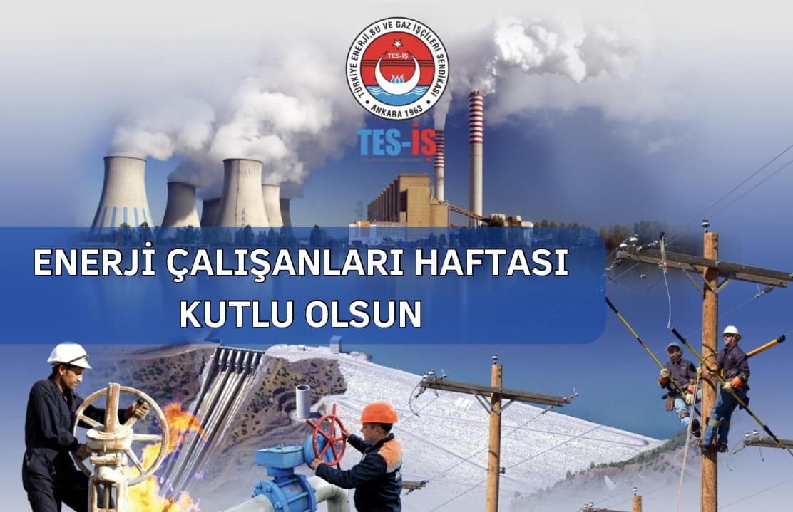 Enerji Çalışanları Haftası Kutlu Olsun!