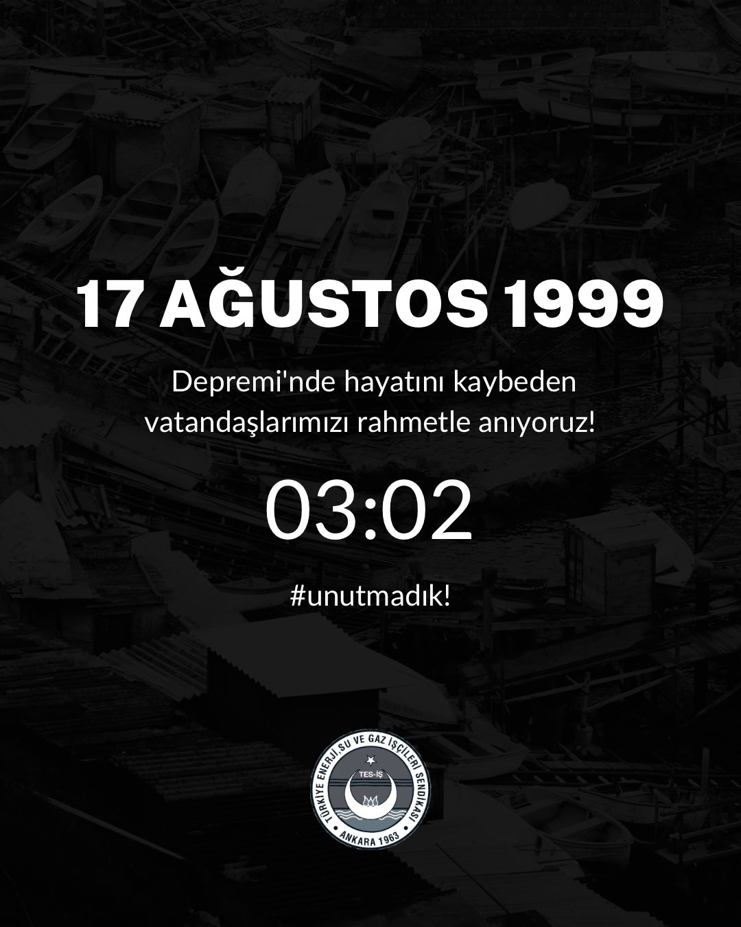 Genel Başkanımız İrfan KABALOĞLU, 17 Ağustos 1999 Depreminin yıldönümü vesilesiyle aşağıdaki şekilde bir mesaj yayınladı: