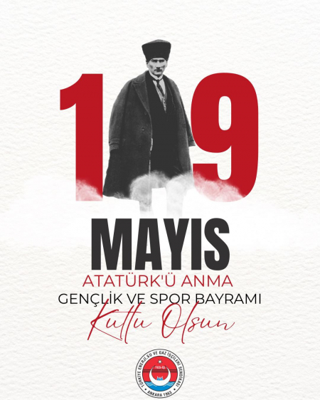 19 MAYIS ATAT&Uuml;RK&rsquo;&Uuml; ANMA, GEN&Ccedil;LİK VE SPOR BAYRAMIMIZ KUTLU OLSUN!