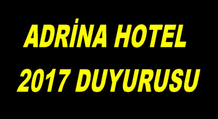  ADRİNA HOTEL 2017 DUYURUSU