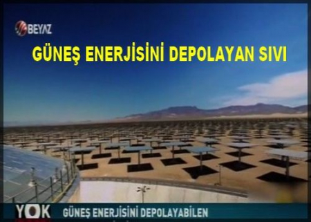 GÜNEŞ ENERJİSİNİ DEPOLAYAN SIVI