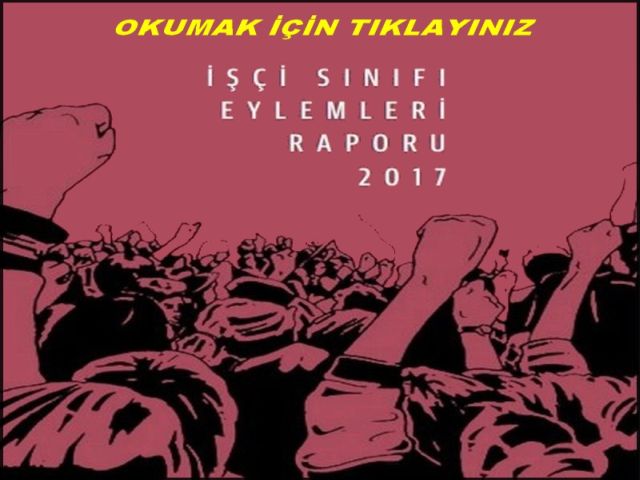 İŞÇİ SINIFI EYLEMLERİ RAPORU 2017