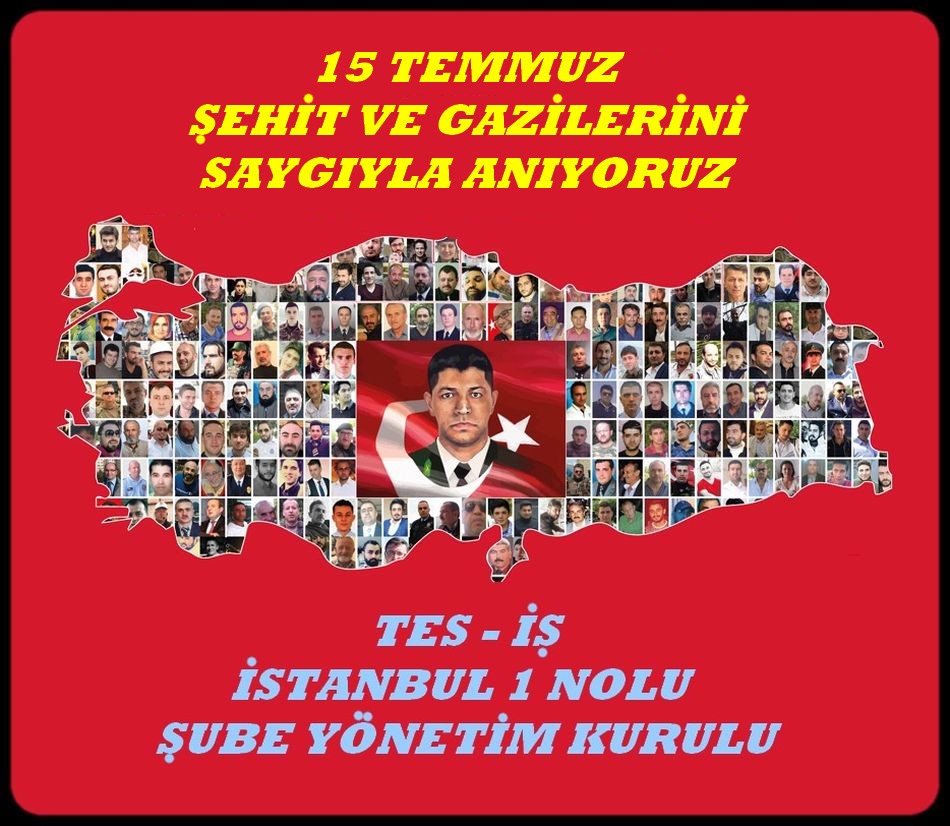 15 TEMMUZ ŞEHİTLERİNE MİNNETTARIZ