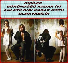 KİŞİLER GÖRÜNDÜĞÜ KADAR İYİ