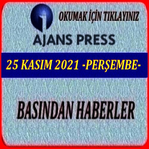 25 KASIM 2021 BASINDAN