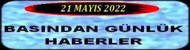 21 MAYIS 2022