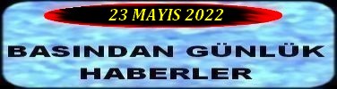 23 MAYIS 2022