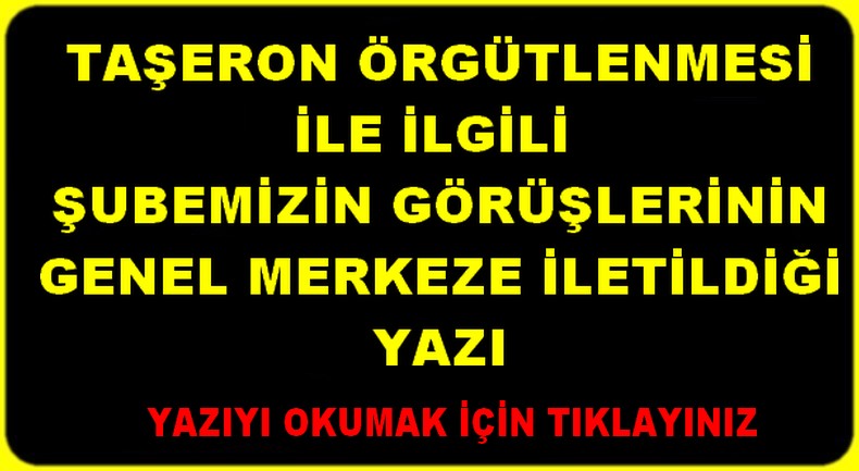 TAŞERON ÖRGÜTLENMESİ İLE İLGİLİ YAZI