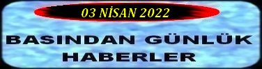 03 NİSAN 2022