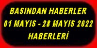 1 MAYIS 28 MAYIS 2022 HABERLERİ