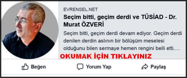 SEÇİM BİTTİ GEÇİM DERDİ VE TÜSİAD