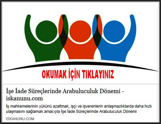 İŞE İADE SÜREÇLERİNDE ARABULUCULUK DÖNEMİ