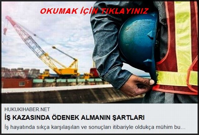 İŞ KAZASINDA ÖDENEK ALMANIN ŞARTLARI