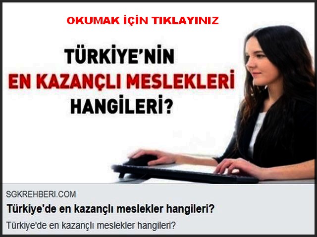 TÜRKİYEDE EN KAZANÇLI MESLEKLER HANGİLERİDİR