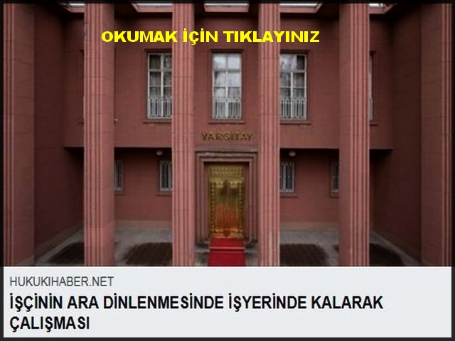 ARA DİNLENME SÜRESİNDE ÇALIŞMA