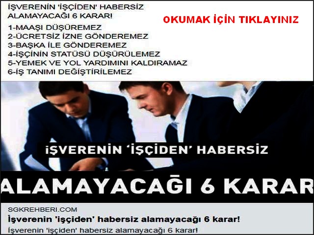 İŞVERENİN İŞÇİDEN HABERSIZ ALAMAYACAĞI 6 KARAR