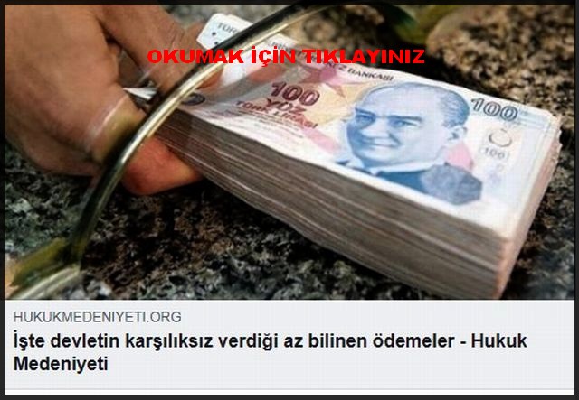 DEVLETİN VERDİĞİ AZ BİLİNEN KARŞILIKSIZ ÖDEMELER