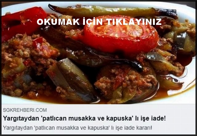 YARGITAYDAN PATLICAN MUSAKKALI İŞE İADE KARARI