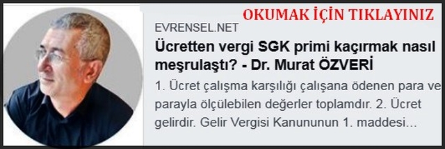 ÜCRETTEN VERGİ SSK PRİMİ KAÇIRMAK NASIL MEŞRULAŞTI