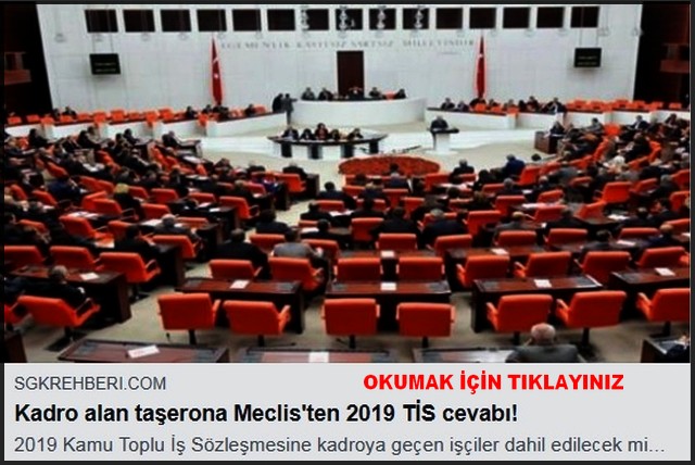 KADRO ALAN TAŞERONA MECLİSTEN 2019 TİS CEVABI 