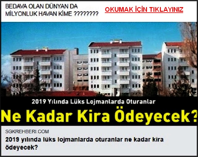 LOJMANDA OTURANLAR NE KADAR KİRA ÖDEYECEK