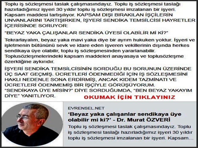 BEYAZ YAKA ÇALIŞANLARI SENDİKA ÜYESİ OLABİLİRMİ