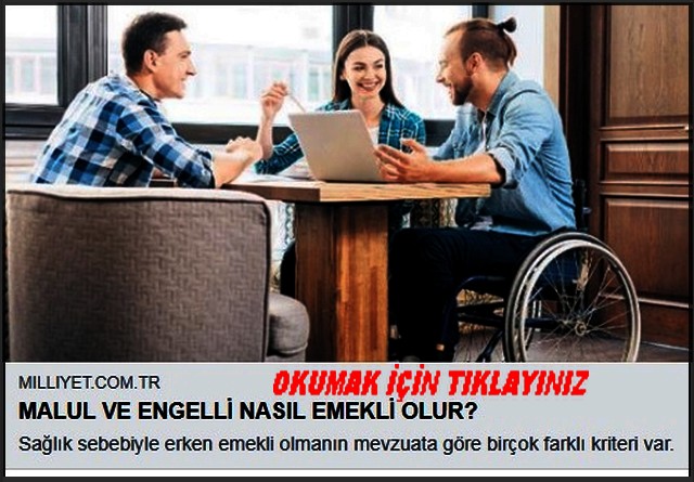 MALÜL  VE ENGELLİ NASIL EMEKLİ OLUR