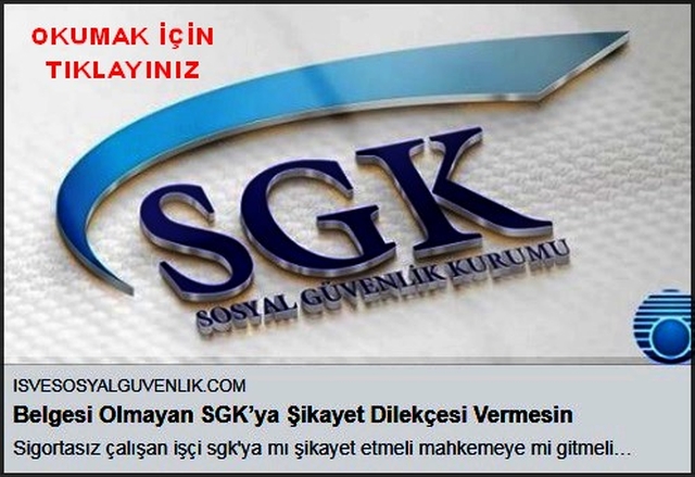 BELGESİ OLMAYAN SGK YA ŞİKAYET DİLEKÇESİ VERMESİN