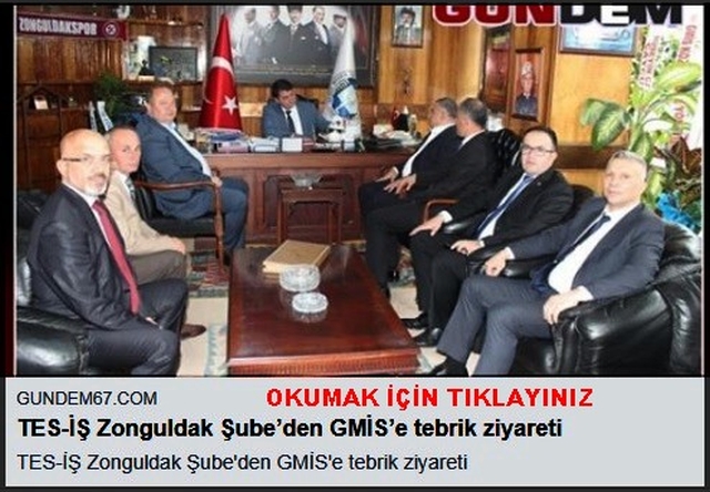 TES İŞ ZONGULDAK ŞUBEDEN GMİS E ZİYARET