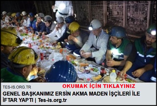 GENEL BAŞKAN ERSİN AKMA MADEN İŞÇİLERİYLE