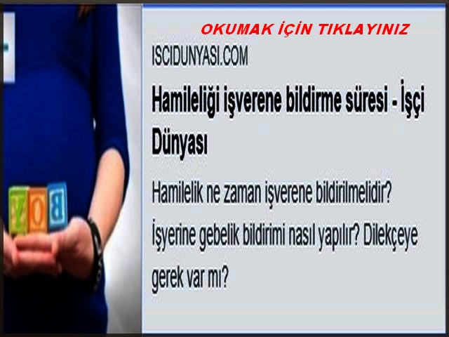 HAMİLELİĞİ İŞVERENE BİLDİRME SÜRESİ