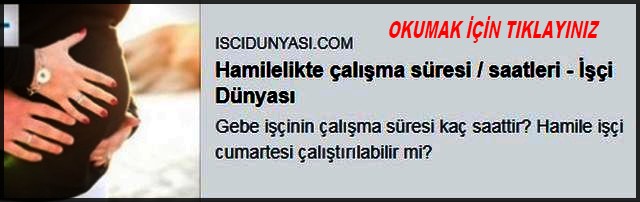 HAMİLELİKTE ÇALIŞMA SÜRESİ