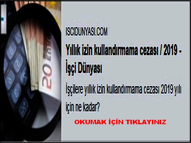 YILLIK İZİN KULLANDIRMAMA CEZASI