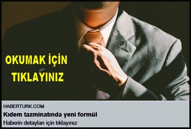 KIDEM TAZMİNATINDA YENİ FORMÜL