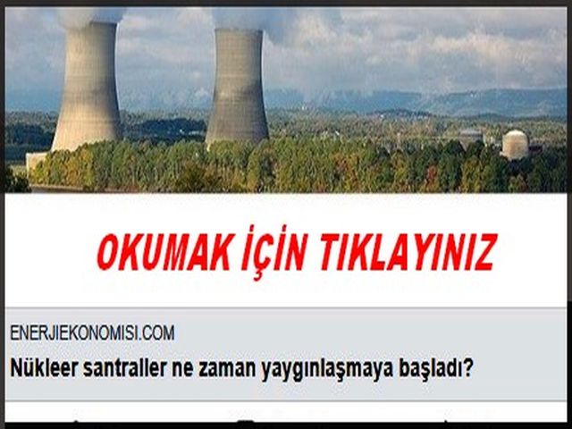 NÜKLEER SANTRAL NE ZAMAN YAYGINLAŞTI