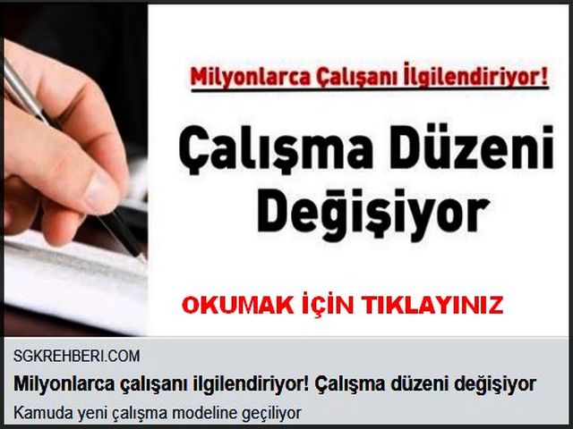 ÇALIŞMA DÜZENİ DEĞİŞİYOR