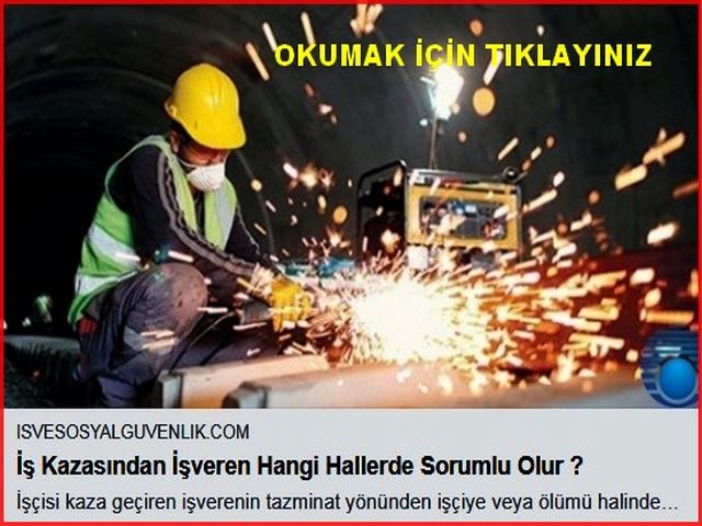 İŞ KAZASINDA İŞVEREN  HANGİ HALLERDE SORUMLU OLUR