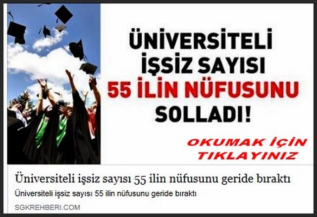 ÜNİVERSİTELİ İŞSİZ 55 İLİN NÜFUSUNU SOLLADI