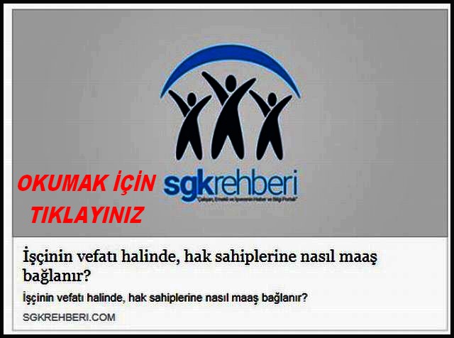 İŞÇİNİN VEFATI HALİNDE HAK SAHİPLERİNE