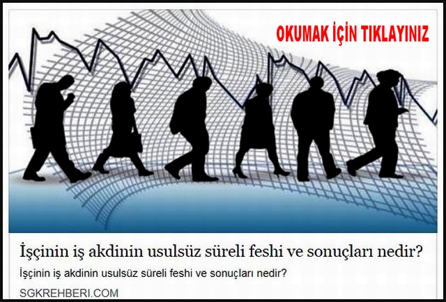 İŞÇİNİN İŞ AKDİNİN USULSÜZ FESHİ