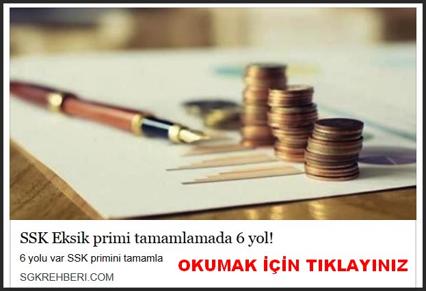 EKSİK PRİMLERİN TAMAMLANMASINDA 6 YOL