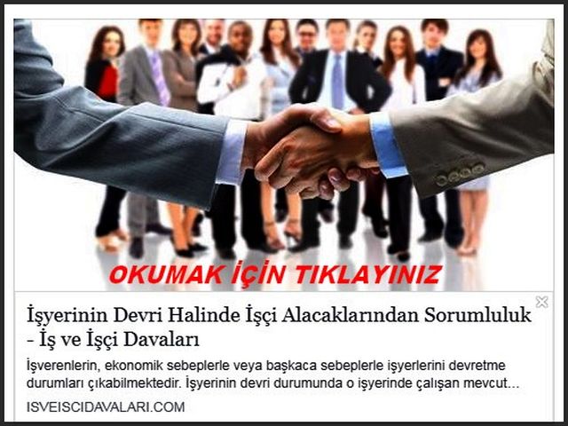 İŞYERİNİN DEVRİ HALİNDE İŞÇİ ALACAKLARINDAN SORUMLULUK