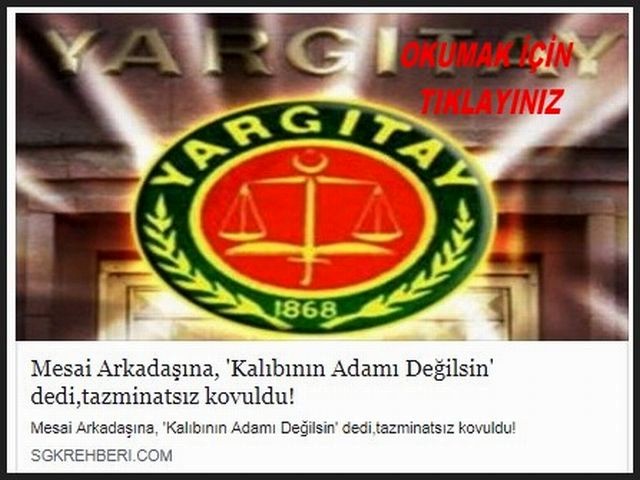 MESAİ ARKADAŞINA KALIBININ ADAMI DEĞİLSİN DEDİ