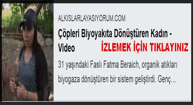 ÇÖPLERİ BİYO YAKITA DÖNDÜREN KADIN