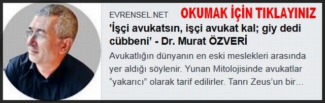 İŞÇİ AVUKATSIN İŞÇİ KAL