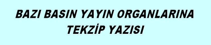 YAYIN ORGANLARINA TEKZİP